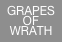 GRAPES
OF WRATH